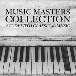2018 A Music Masters Collection: Study with Classical Music - Classical Piano Music Masters