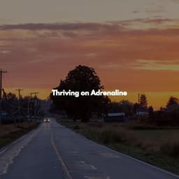 Thriving on Adrenaline - Jazz and Chill