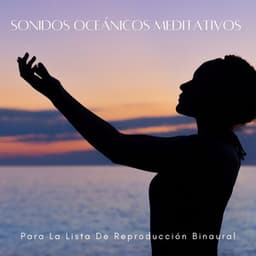 Sonidos Oceánicos Meditativos Para La Lista De Reproducción Binaural - Aumento del sexo y la intimidad - Meditación Binaural Beat