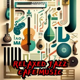 Relaxed Jazz Cafe Music - Background Instrumental Jazz
