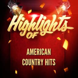 Highlights of American Country Hits - American Country Hits