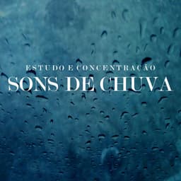 Estudo e Concentração: Sons de Chuva - Musicas para Estudar Collective
