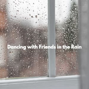 Dancing with Friends in the Rain - Instrumental Chill Out Jazz