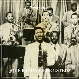 ¿Qué Banda Tiene Usted? - Beny Moré