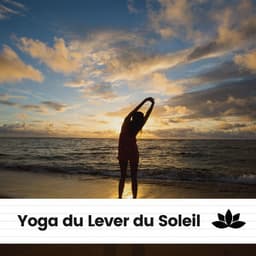 Yoga du Lever du Soleil - Yoga Musik