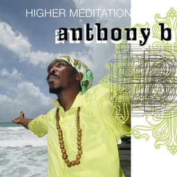 Higher Meditation - Anthony B