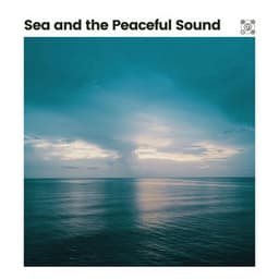 Sea and the Peaceful Sound - Beach Sounds