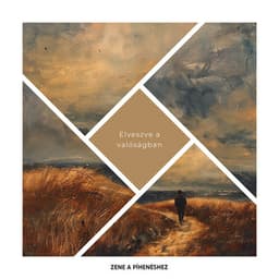 Elveszve a valóságban - Zene a Pihenéshez