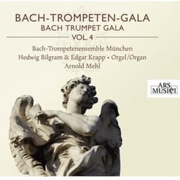 Bach-Trompeten-Gala, Vol. 4 - Bach-Trompetenensemble München