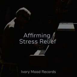 Affirming Stress Relief - Classical Music Radio