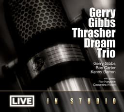 Gerry Gibbs Thrasher Dream Trio "Live in Studio" - Thrasher Dream Trio