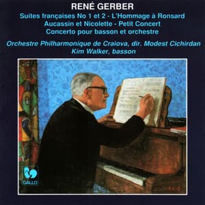 René Gerber: Concerto pour basson et orchestre - Suites françaises - L'Hommage à Ronsard - Aucassin et Nicolette - Petit concert - René Gerber