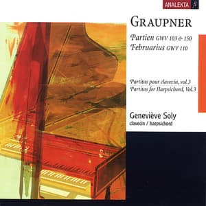 Graupner: Partitas for Harpsichord, Vol.3 - Partien, GWV 103 & 150; Februarius, GWV 110: - Christoph Graupner