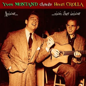 Chante Henri Crolla - Yves Montand
