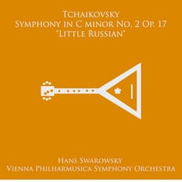 Tchaikovsky: Symphony No. 2 in C Minor, Op. 17 “Little Russian” - Pyotr Ilyich Tchaikovsky