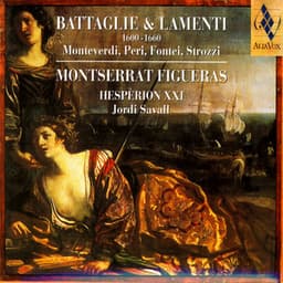 Battaglie & Lamenti 1600-1660: Monteverdi, Peri, Fontei, Strozzi - Montserrat Figueras