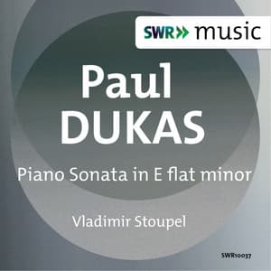 Dukas: Piano Sonata in E-Flat Minor - Paul Dukas