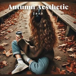Autumn Aesthetic Jazz - Calming Jazz Relax Academy