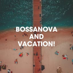 Bossanova And Vacation! - Cafe Chillout de Ibiza