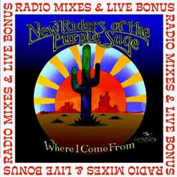 Where I Come From - Radio Mixes & Live Bonus - New Riders of the Purple Sage