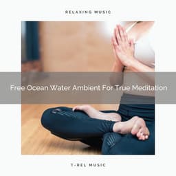Free Ocean Water Ambient For True Meditation - Spiritual Relax