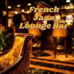 French Jazz Lounge Bar - Weekend Dinner Jazz