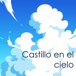 Castillo en el cielo - Joe Hisaishi