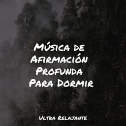 Música de Afirmación Profunda Para Dormir - Academia de Música para Massagem Relaxamento