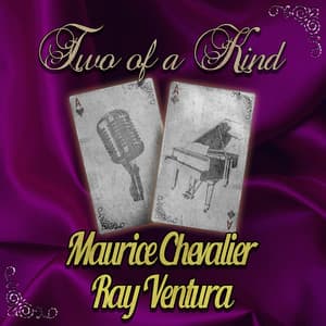 Two of a Kind: Maurice Chevalier & Ray Ventura - Maurice Chevalier