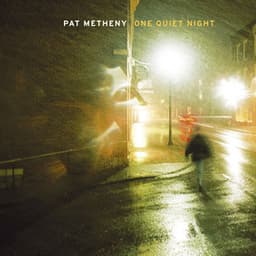 One Quiet Night - Pat Metheny