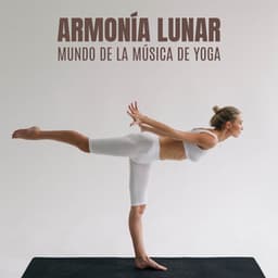 Armonía Lunar: Música de Flujo de Yoga - Mundo de La Música de Yoga