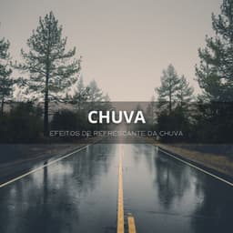 Chuva: Efeitos De Refrescante Da Chuva - Música Romântica
