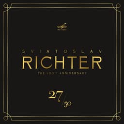 Sviatoslav Richter 100, Volume 27 - Sviatoslav Richter