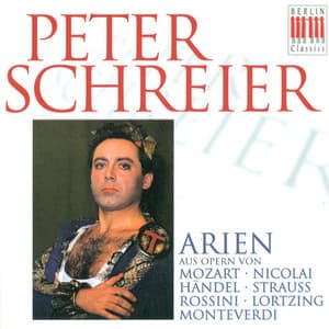 Opera Arias : Schreier, Peter -Wolfgang Amadeus Mozart/ Otto Nicolai/ Georg Friedrich Händel / Richard Strauss / Gioacchino Rossini/ Albert Lortzing/ Claudio Monteverdi/ - Staatskapelle Berlin