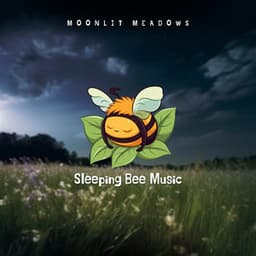 Moonlit Meadows - Sleeping Bee Music