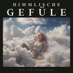 Himmlische Gefühle - Schlaf Hilfe