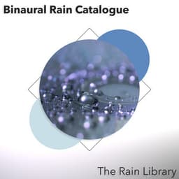 Binaural Rain Catalogue - The Rain Library