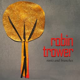 Roots and Branches - Robin Trower