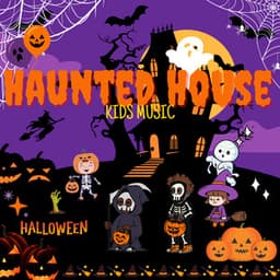 Haunted House Music for Kids - Kids