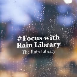 #Focus with Rain Library - The Rain Library