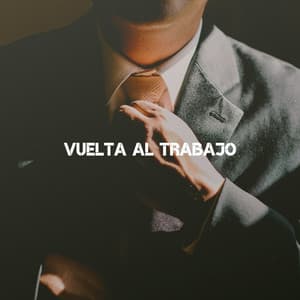 Vuelta al Trabajo: Música para la Motivación y la Concentración en el Trabajo - Musica para Concentrarse