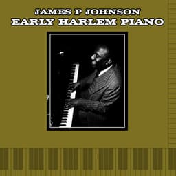 Early Harlem Piano - James P. Johnson