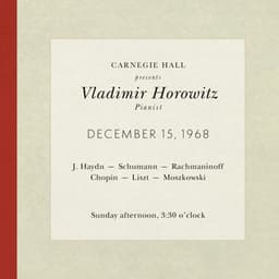 Vladimir Horowitz live at Carnegie Hall - Recital December 15, 1968: Haydn, Schumann, Rachmaninoff, Chopin, Liszt & Moszkowski - Vladimir Horowitz