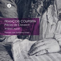 Pièces de Clavecin, Premier Livre, Troisiême Ordre - François Couperin