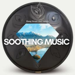 Soothing Music for Deep Relaxation - Hang Drum and Nature