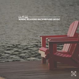 Warm, Relaxing Background Music - Ruhige Musik