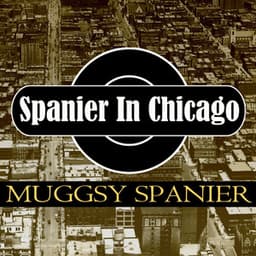 Spanier In Chicago - Muggsy Spanier