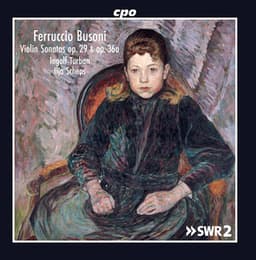 Busoni: Violin Sonatas Nos. 1 & 2 - Ferruccio Busoni