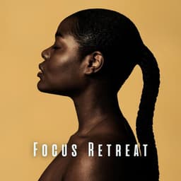 Focus Retreat: Meditation Piano for Deep Insight - Noise Nirvana