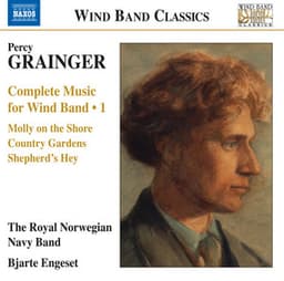 Grainger: Complete Music for Wind Band, Vol. 1 - Percy Grainger